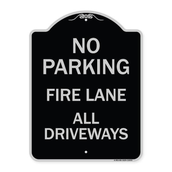 Signmission Fire Lane All Driveways Heavy-Gauge Aluminum Architectural Sign, 24" x 18", BS-1824-23999 A-DES-BS-1824-23999 - main